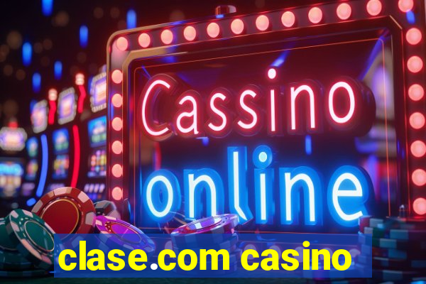 clase.com casino